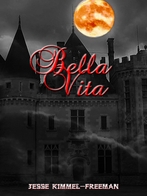 Title details for Bella Vita by Jesse Kimmel-Freeman - Available